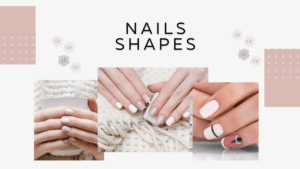 Nail Shapes