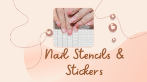 Nail Stencils & Stickers